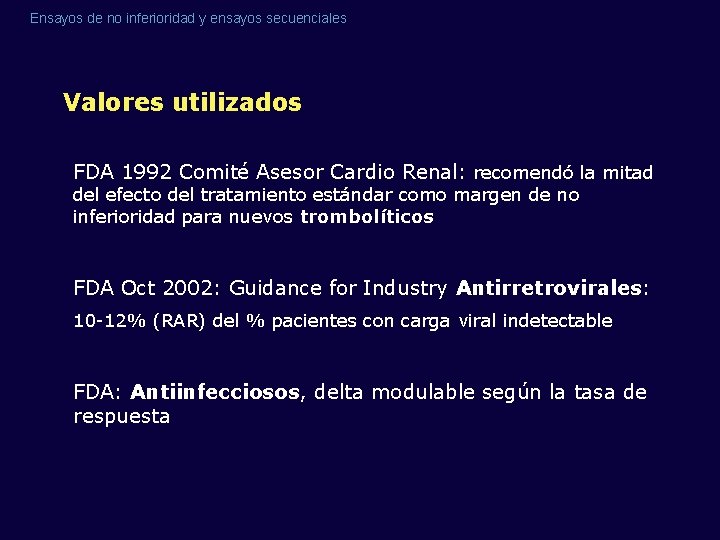 Ensayos de no inferioridad y ensayos secuenciales Valores utilizados FDA 1992 Comité Asesor Cardio