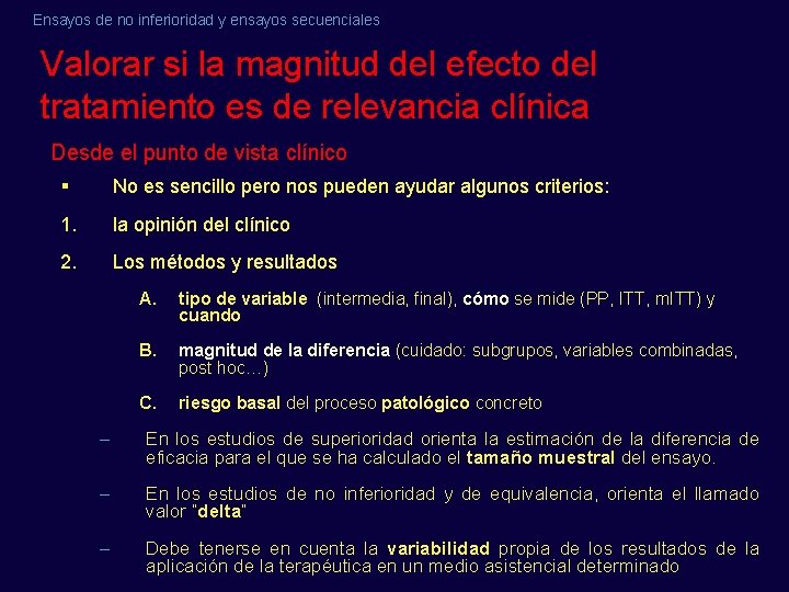 Ensayos de no inferioridad y ensayos secuenciales Valorar si la magnitud del efecto del