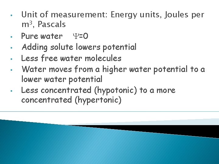  • • • Unit of measurement: Energy units, Joules per m 3, Pascals
