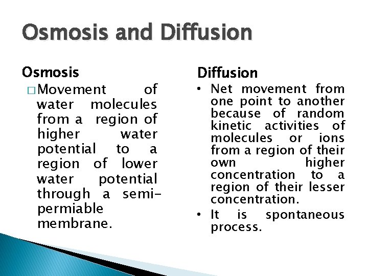 Osmosis and Diffusion Osmosis � Movement of water molecules from a region of higher