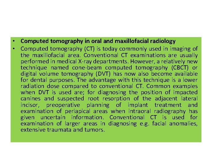 • Computed tomography in oral and maxillofacial radiology • Computed tomography (CT) is