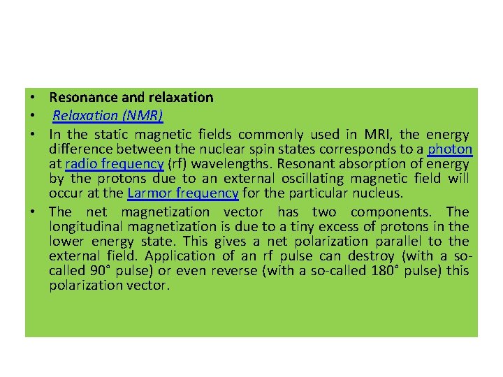  • Resonance and relaxation • Relaxation (NMR) • In the static magnetic fields