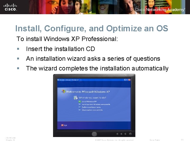 Install, Configure, and Optimize an OS To install Windows XP Professional: ITE PC v Install, Configure, and Optimize an OS To install Windows XP Professional: ITE PC v