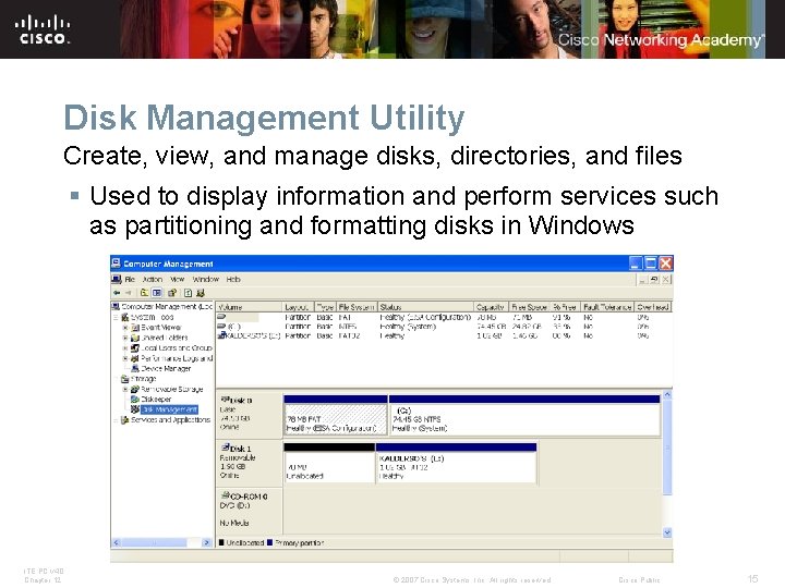 Disk Management Utility Create, view, and manage disks, directories, and files § Used to Disk Management Utility Create, view, and manage disks, directories, and files § Used to