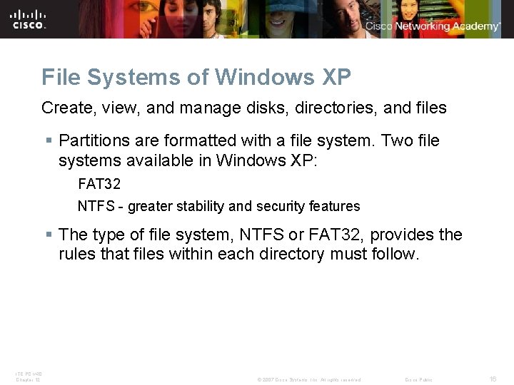 File Systems of Windows XP Create, view, and manage disks, directories, and files § File Systems of Windows XP Create, view, and manage disks, directories, and files §