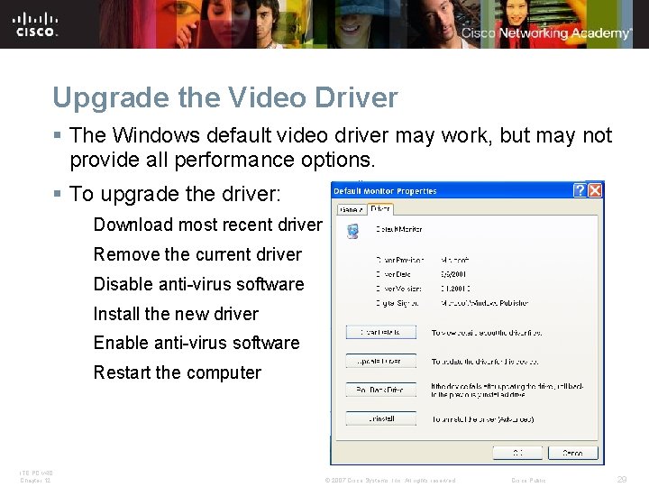 Upgrade the Video Driver § The Windows default video driver may work, but may Upgrade the Video Driver § The Windows default video driver may work, but may