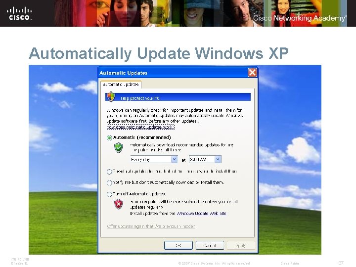 Automatically Update Windows XP Schedule automatic tasks and updates § Settings to choose from Automatically Update Windows XP Schedule automatic tasks and updates § Settings to choose from