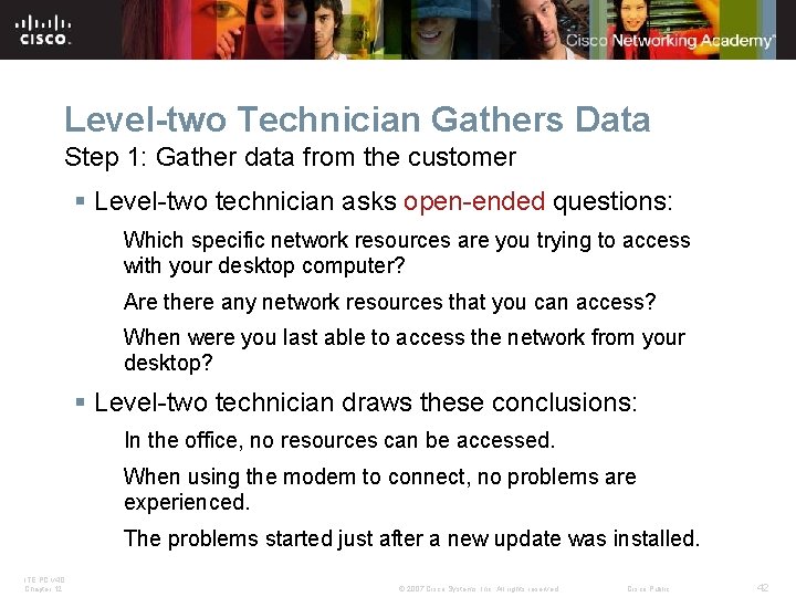 Level-two Technician Gathers Data Step 1: Gather data from the customer § Level-two technician Level-two Technician Gathers Data Step 1: Gather data from the customer § Level-two technician