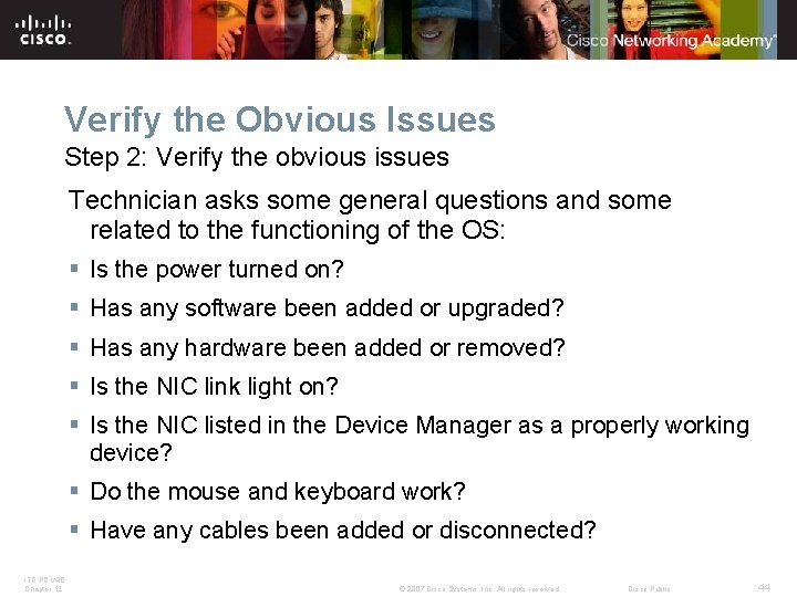 Verify the Obvious Issues Step 2: Verify the obvious issues Technician asks some general Verify the Obvious Issues Step 2: Verify the obvious issues Technician asks some general