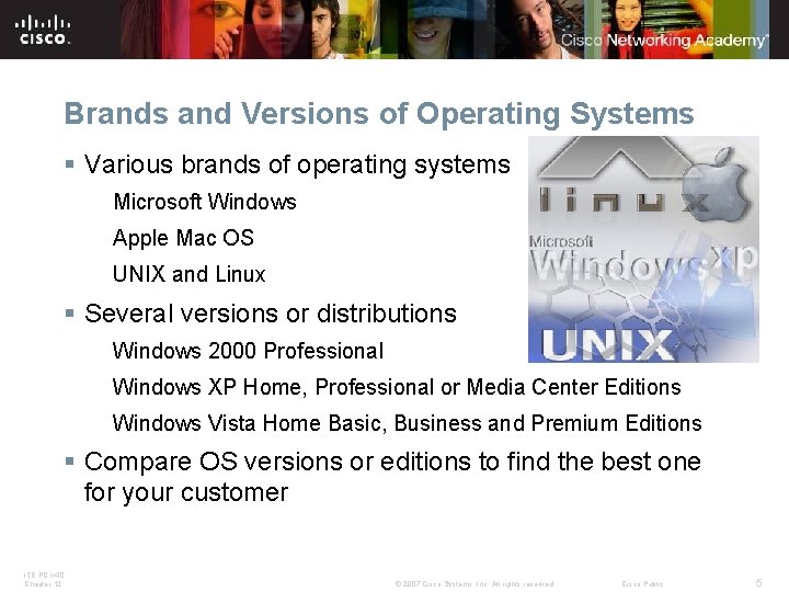 Brands and Versions of Operating Systems § Various brands of operating systems Microsoft Windows Brands and Versions of Operating Systems § Various brands of operating systems Microsoft Windows