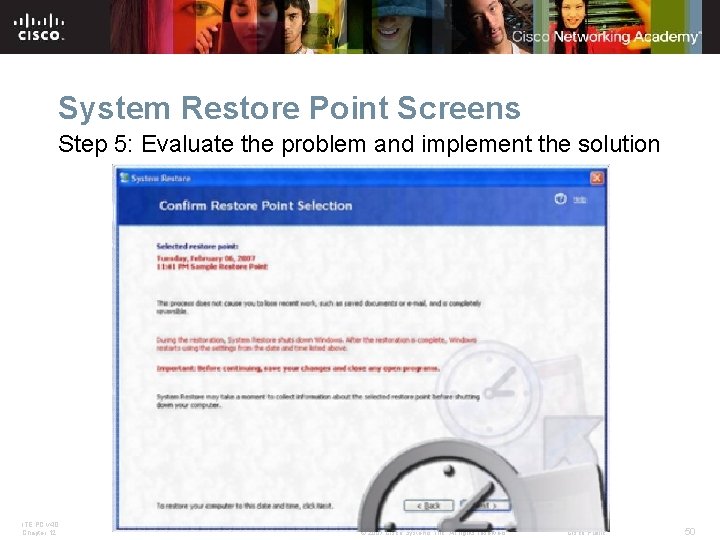 System Restore Point Screens Step 5: Evaluate the problem and implement the solution ITE System Restore Point Screens Step 5: Evaluate the problem and implement the solution ITE