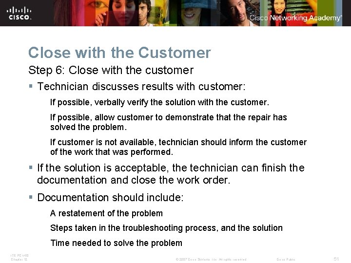 Close with the Customer Step 6: Close with the customer § Technician discusses results Close with the Customer Step 6: Close with the customer § Technician discusses results