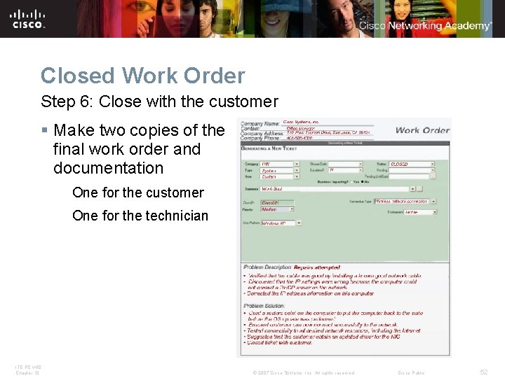 Closed Work Order Step 6: Close with the customer § Make two copies of Closed Work Order Step 6: Close with the customer § Make two copies of