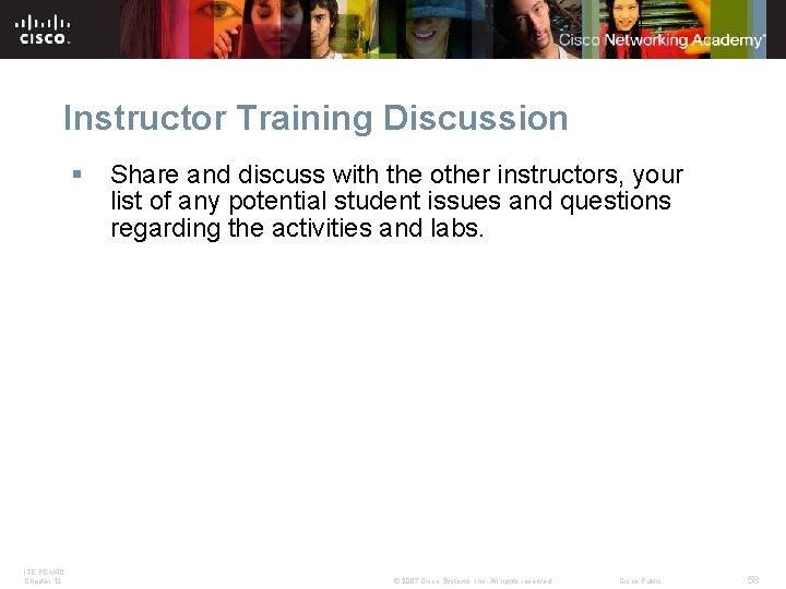 Instructor Training Discussion § ITE PC v 4. 0 Chapter 12 Share and discuss Instructor Training Discussion § ITE PC v 4. 0 Chapter 12 Share and discuss