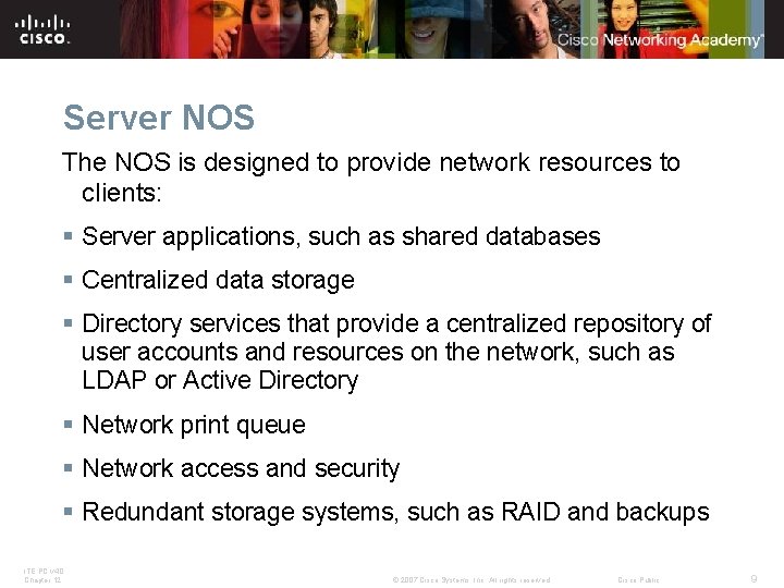 Server NOS The NOS is designed to provide network resources to clients: § Server Server NOS The NOS is designed to provide network resources to clients: § Server