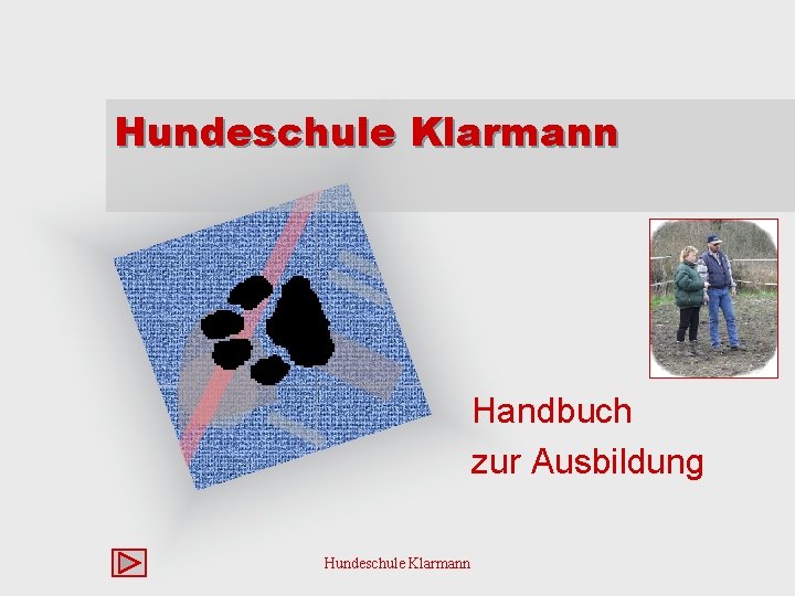 Hundeschule Klarmann Handbuch zur Ausbildung Hundeschule Klarmann 