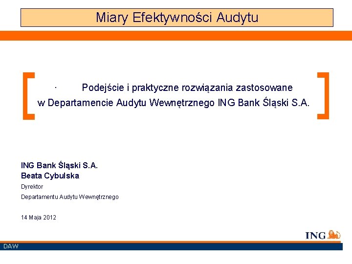 Miary Efektywności Audytu · Podejście i praktyczne rozwiązania zastosowane w Departamencie Audytu Wewnętrznego ING