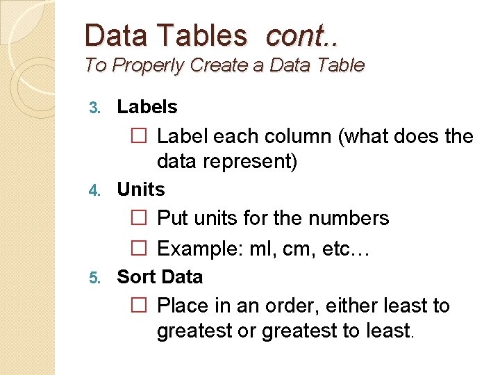 Data Tables cont. . To Properly Create a Data Table 3. Labels � Label