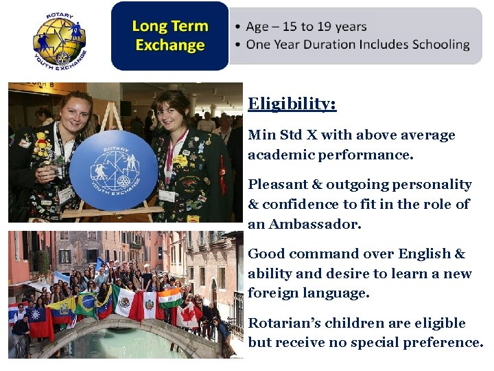 Eligibility: Min Std X with above average academic performance. Pleasant & outgoing personality &