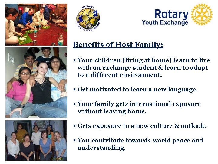 Benefits of Host Family: § Your children (living at home) learn to live with
