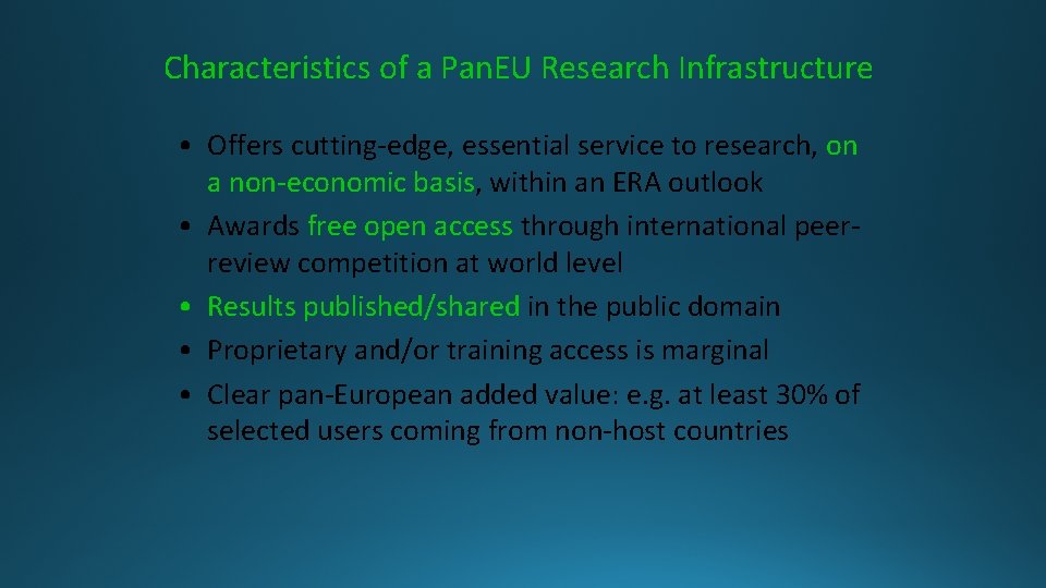 Characteristics of a Pan. EU Research Infrastructure • Offers cutting-edge, essential service to research,