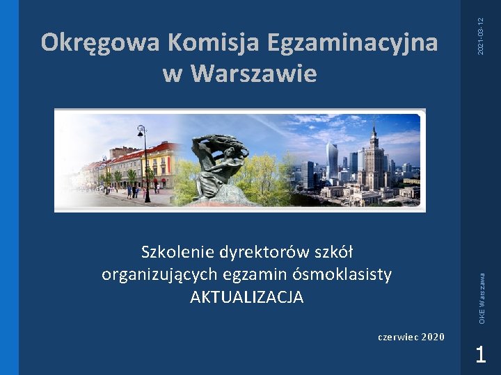 Szkolenie dyrektorów szkół organizujących egzamin ósmoklasisty AKTUALIZACJA czerwiec 2020 2021 -03 -12 OKE Warszawa