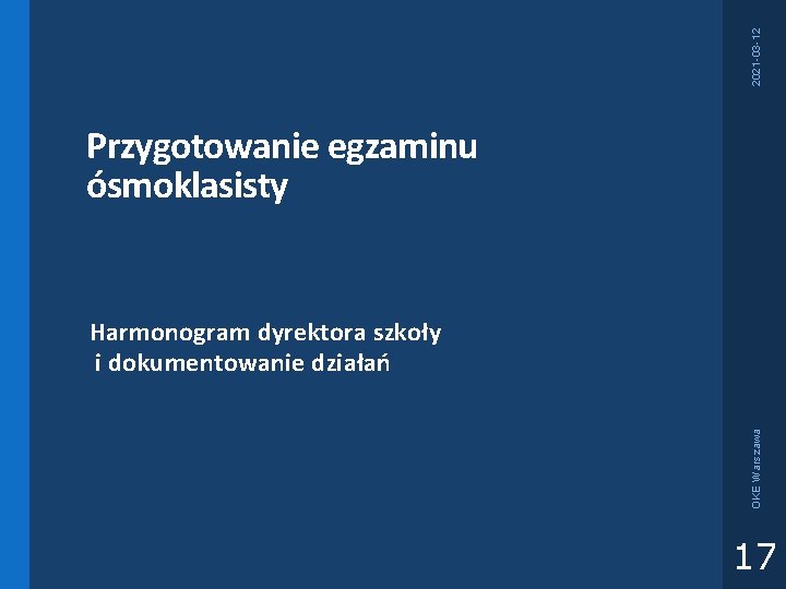 2021 -03 -12 Przygotowanie egzaminu ósmoklasisty OKE Warszawa Harmonogram dyrektora szkoły i dokumentowanie działań