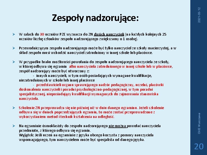 Ø W salach do 30 uczniów PZE wyznacza do ZN dwóch nauczycieli (na każdych Ø W salach do 30 uczniów PZE wyznacza do ZN dwóch nauczycieli (na każdych