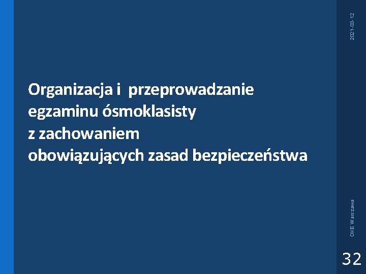 2021 -03 -12 OKE Warszawa Organizacja i przeprowadzanie egzaminu ósmoklasisty z zachowaniem obowiązujących zasad