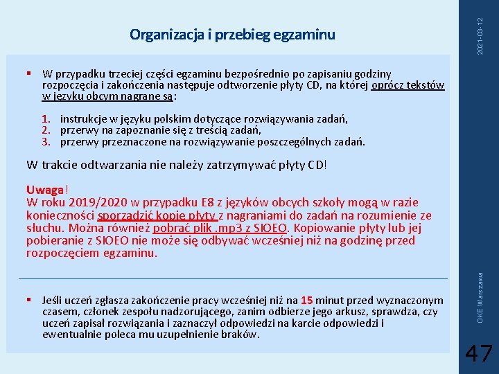  § W przypadku trzeciej części egzaminu bezpośrednio po zapisaniu godziny rozpoczęcia i zakończenia