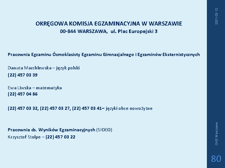 2021 -03 -12 OKRĘGOWA KOMISJA EGZAMINACYJNA W WARSZAWIE 00 -844 WARSZAWA, ul. Plac Europejski