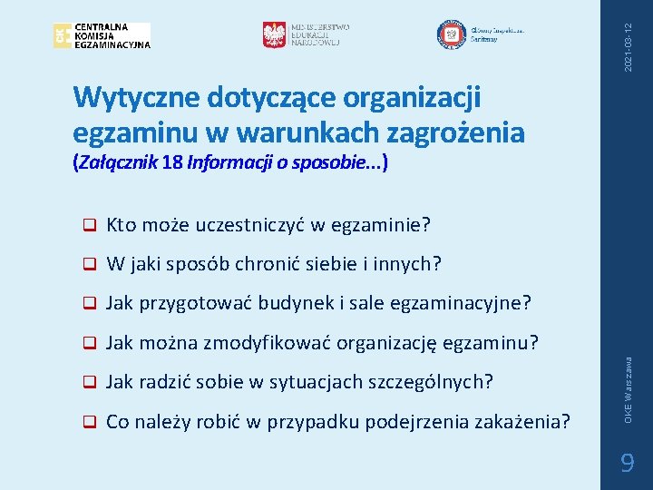 2021 -03 -12 Wytyczne dotyczące organizacji egzaminu w warunkach zagrożenia q Kto może uczestniczyć 2021 -03 -12 Wytyczne dotyczące organizacji egzaminu w warunkach zagrożenia q Kto może uczestniczyć