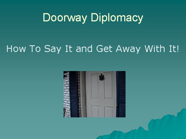 Doorway Diplomacy How To Say It and Get Away With It! 