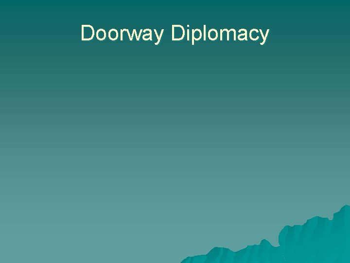 Doorway Diplomacy 