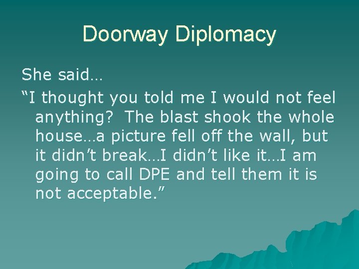Doorway Diplomacy She said… “I thought you told me I would not feel anything?