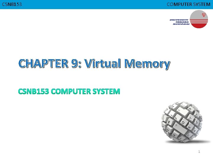 CSNB 153 CMPD 223 COMPUTER SYSTEM COMPUTER ORGANIZATION CHAPTER 9: Virtual Memory 1 