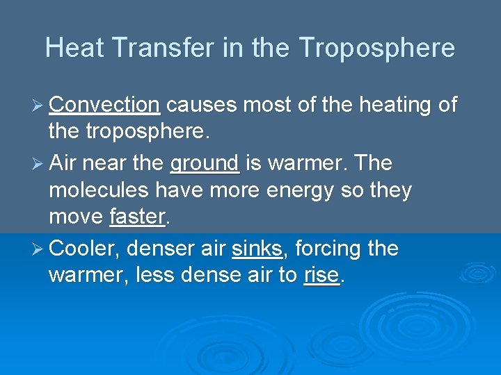 Heat Transfer in the Troposphere Ø Convection causes most of the heating of the Heat Transfer in the Troposphere Ø Convection causes most of the heating of the