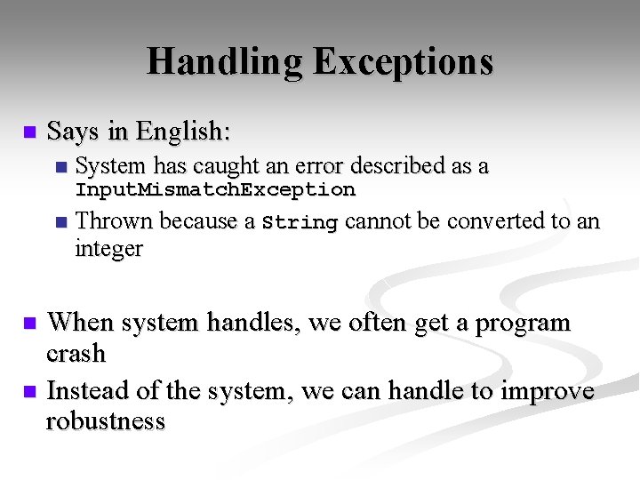 Handling Exceptions n Says in English: n System has caught an error described as