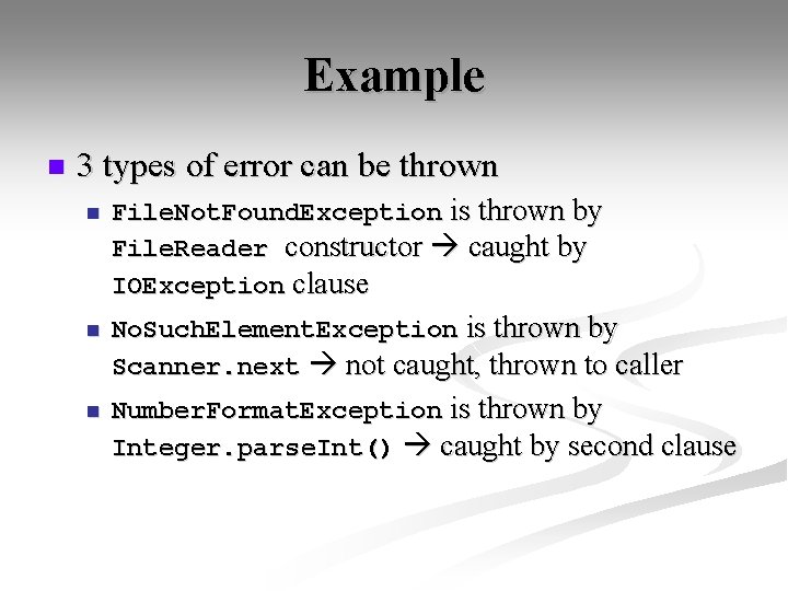 Example n 3 types of error can be thrown n File. Not. Found. Exception