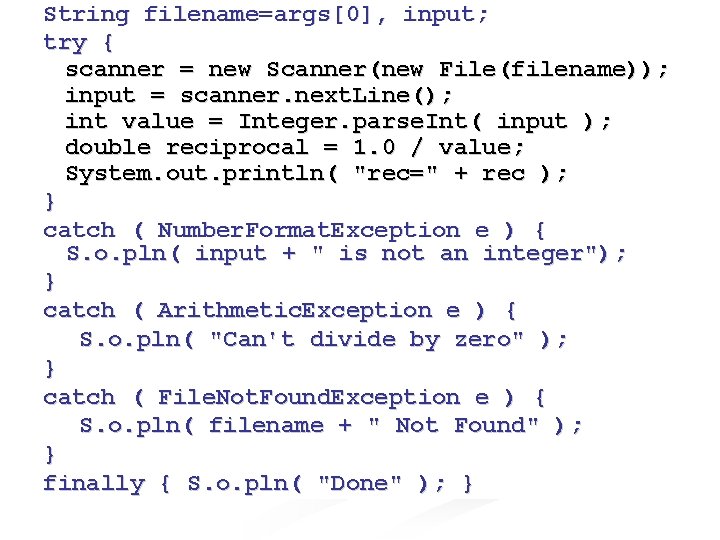 String filename=args[0], input; try { scanner = new Scanner(new File(filename)); input = scanner. next.