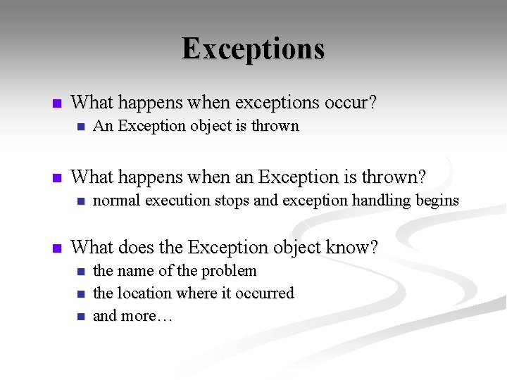 Exceptions n What happens when exceptions occur? n n What happens when an Exception