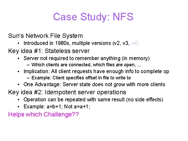 Case Study: NFS Sun’s Network File System • Introduced in 1980 s, multiple versions