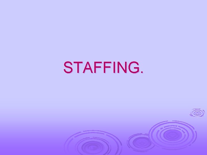 STAFFING. 