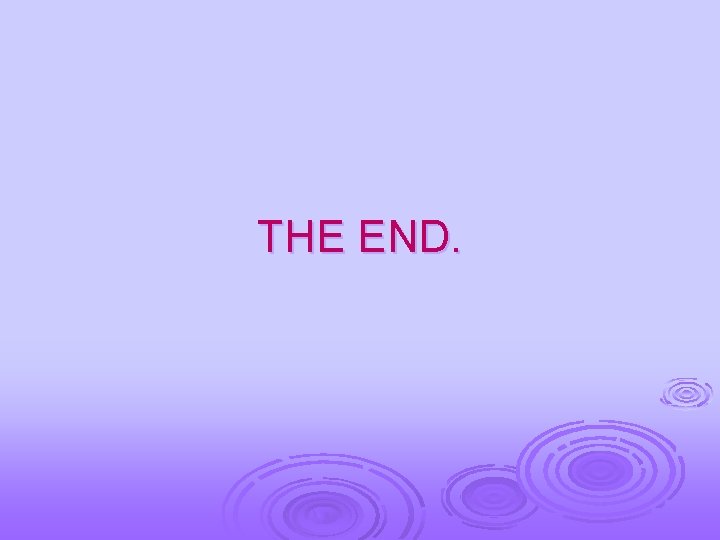 THE END. 