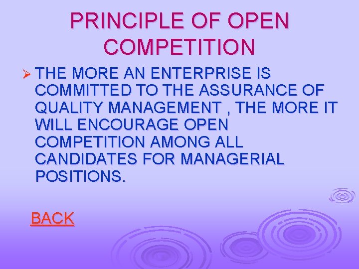 PRINCIPLE OF OPEN COMPETITION Ø THE MORE AN ENTERPRISE IS COMMITTED TO THE ASSURANCE