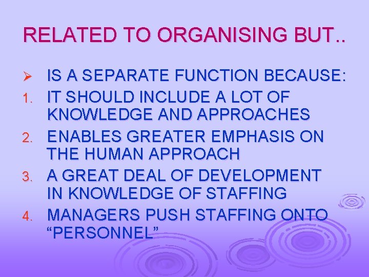 RELATED TO ORGANISING BUT. . Ø 1. 2. 3. 4. IS A SEPARATE FUNCTION