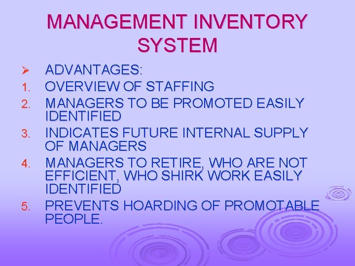 MANAGEMENT INVENTORY SYSTEM ADVANTAGES: OVERVIEW OF STAFFING MANAGERS TO BE PROMOTED EASILY IDENTIFIED 3.