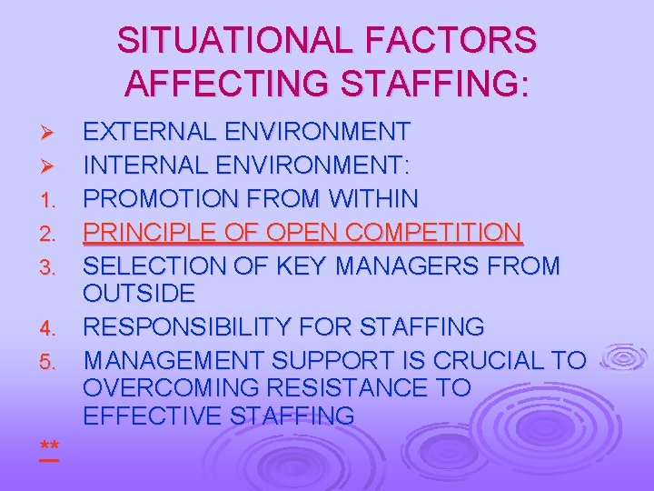 SITUATIONAL FACTORS AFFECTING STAFFING: Ø Ø 1. 2. 3. 4. 5. ** EXTERNAL ENVIRONMENT