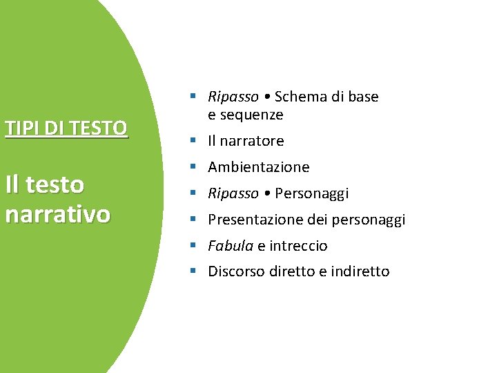 TIPI DI TESTO Il testo narrativo § Ripasso • Schema di base e sequenze