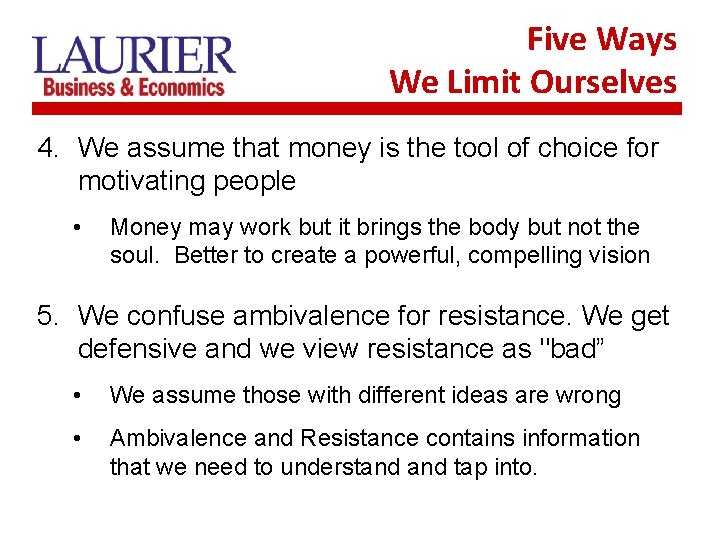 Five Ways We Limit Ourselves 4. We assume that money is the tool of